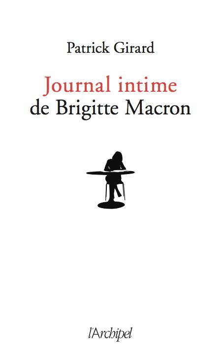 Le journal intime de Brigitte Macron. 2017-2020