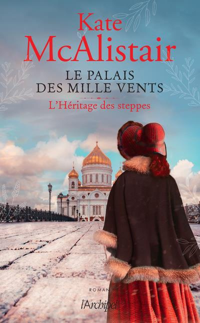 Le palais des mille vents Tome 1 : L'Héritage des steppes