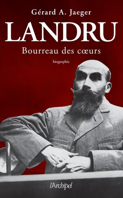 Landru. Bourreau des coeurs
