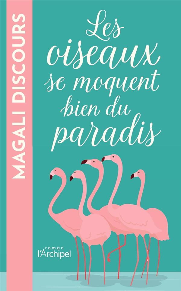 Les oiseaux se moquent bien du paradis