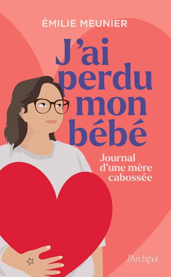 J'ai perdu mon bébé. Journal d'une mère cabossée