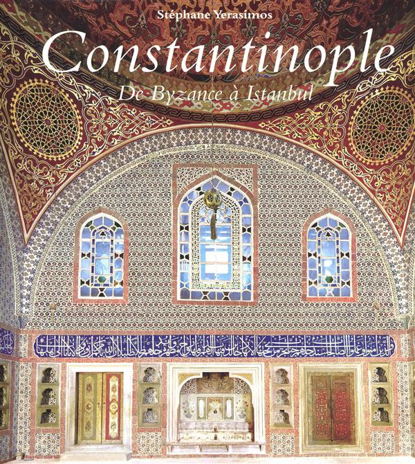Constantinople. De Byzance à Istanbul