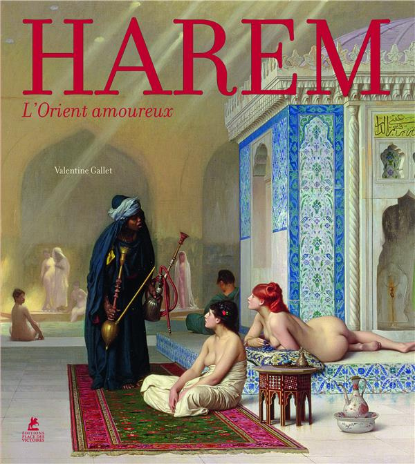 HAREM - L'ORIENT AMOUREUX