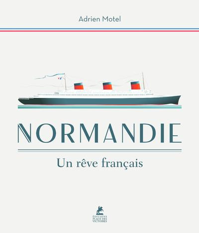 Normandie. Un rêve français