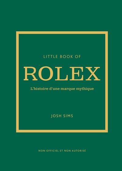 Little book of Rolex. L'histoire d'une marque mythique
