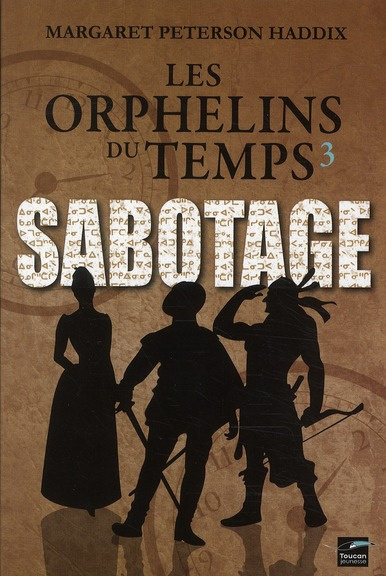 Les orphelins du temps Tome 3 : Sabotage