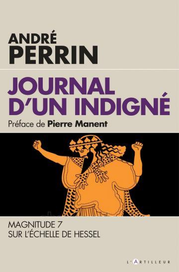 Journal d'un indigné. 2009-2019 Magnitude 7 sur l'échelle de Hessel