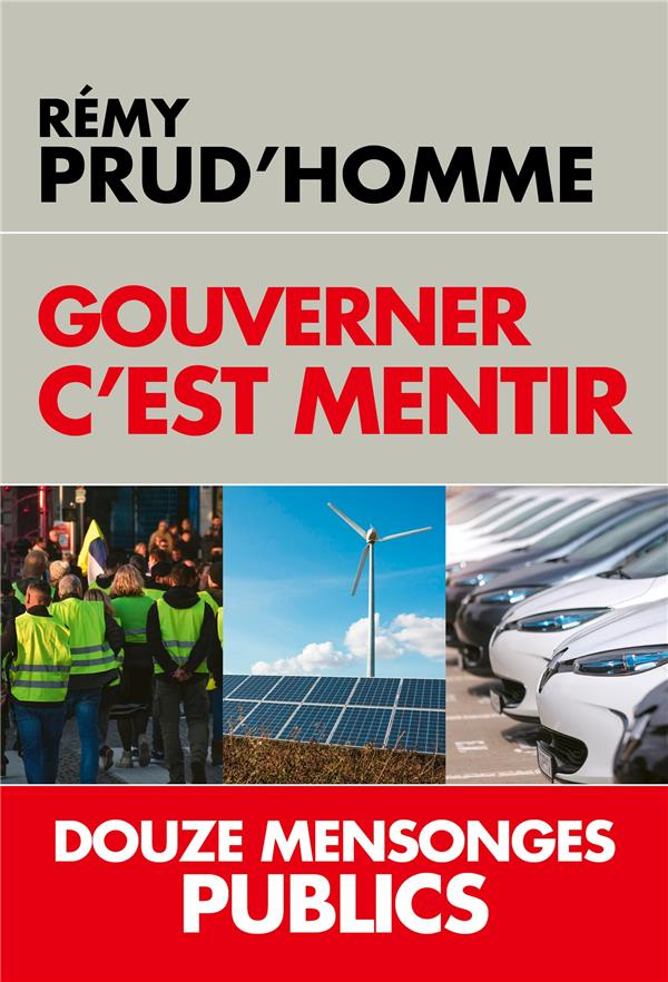 Gouverner c'est mentir. Douze mensonges publics