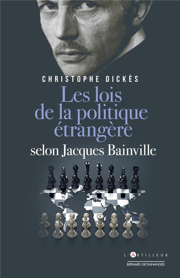 Jacques Bainville. Les lois de la politique étrangère, Edition revue et augmentée