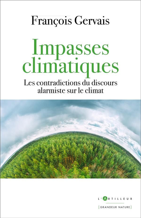 Impasses climatiques. Les contradictions du discours alarmiste sur le climat
