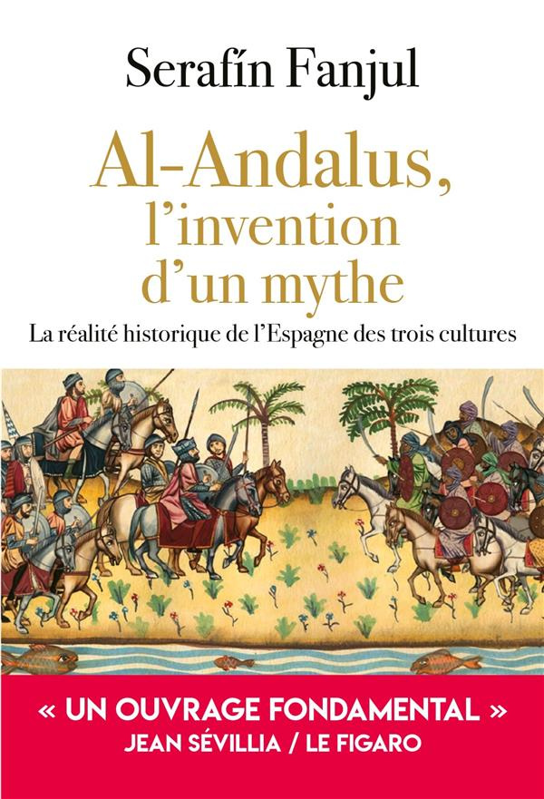 Al Andalus : l'invention d'un mythe