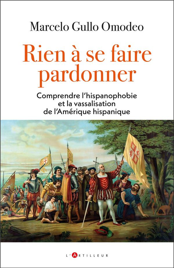 Ceux qui devraient demander pardon. La légende noire espagnole et l'hégémonie anglo-saxonne