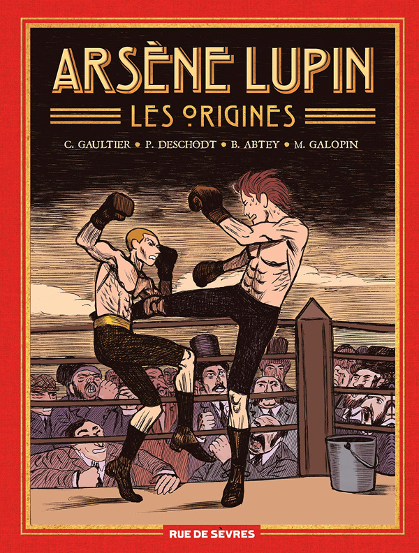 Arsène Lupin, les origines Intégrale : Tome 1, Les disparus ; Tome 2, Le dernier des romains ; Tome