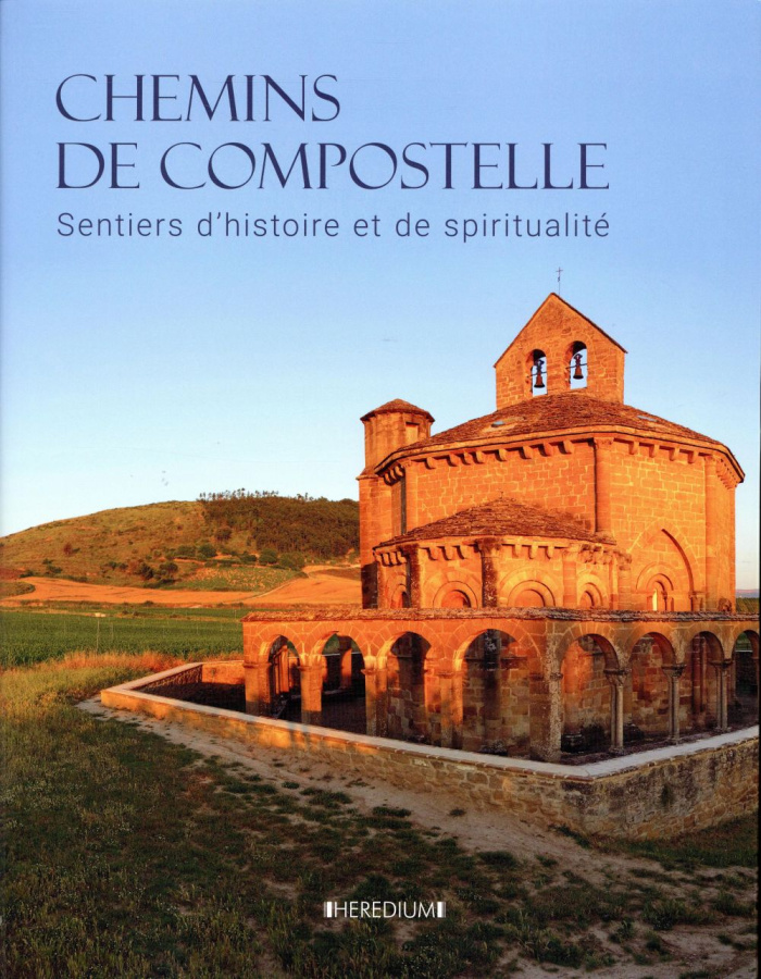 Chemins de Compostelle. Sentiers d'histoire et de spiritualité