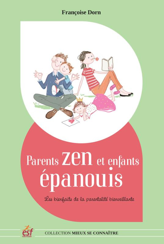 Parents zen et enfants épanouis. Les bienfaits de la parentalité positive