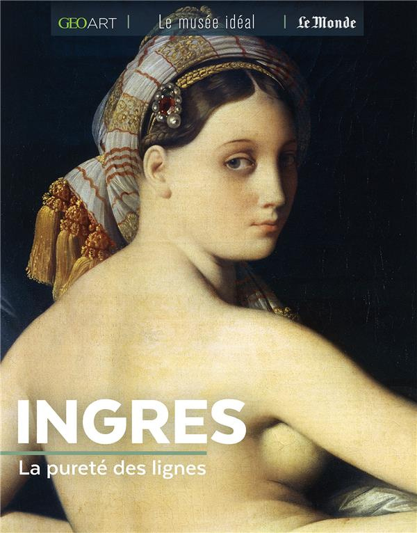 Ingres. La pureté des lignes