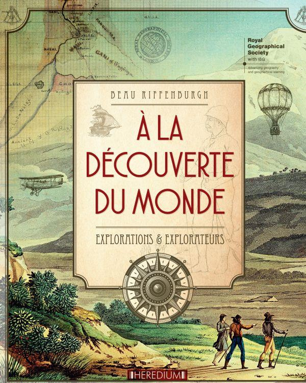 A la découverte du monde. Explorations & explorateurs