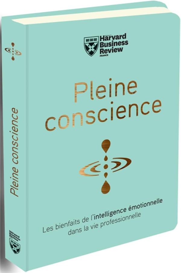 Pleine conscience / Les bienfaits de l'intelligence émotionnelle dans la vie professionnelle