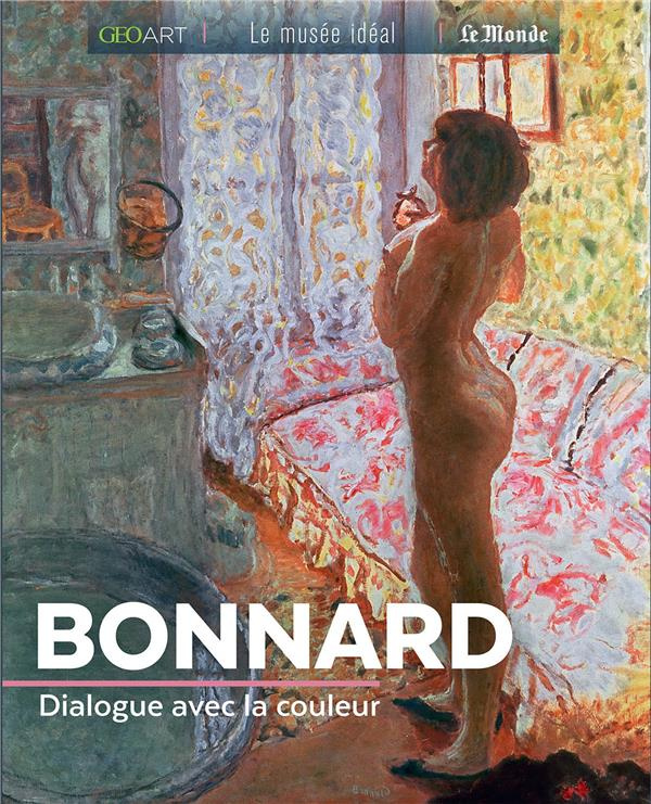 Bonnard. Dialogue avec la couleur