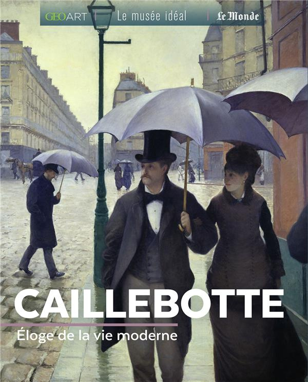 Caillebotte. Eloge de la modernité parisienne