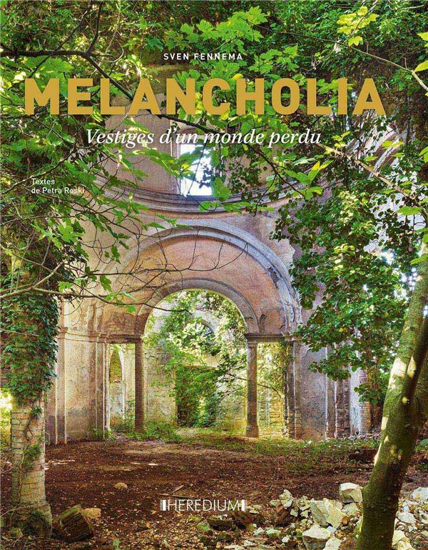 Melancholia. Vestiges d'un monde perdu
