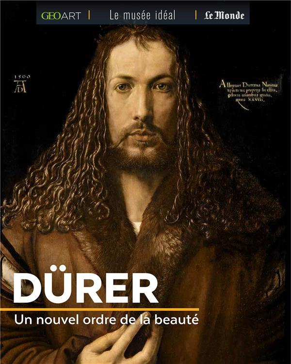 Dürer. Un nouvel ordre de la beauté