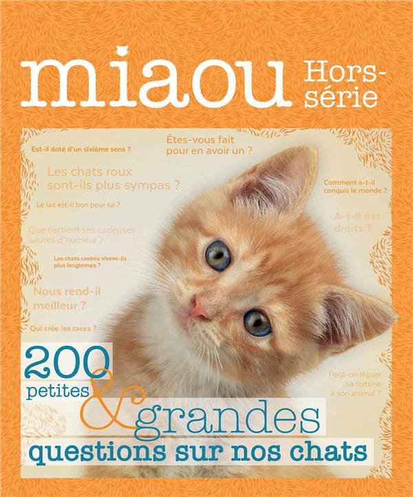 Miaou Hors-série N° 3, octobre-novembre-décembre 2020 : 120 petites & grandes questions sur nos chat