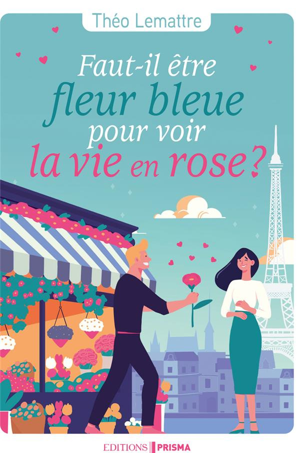 Faut-il être fleur bleue pour voir la vie en rose ?