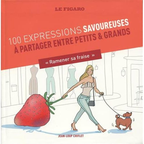 100 expressions savoureuses à partager entre petits & grands
