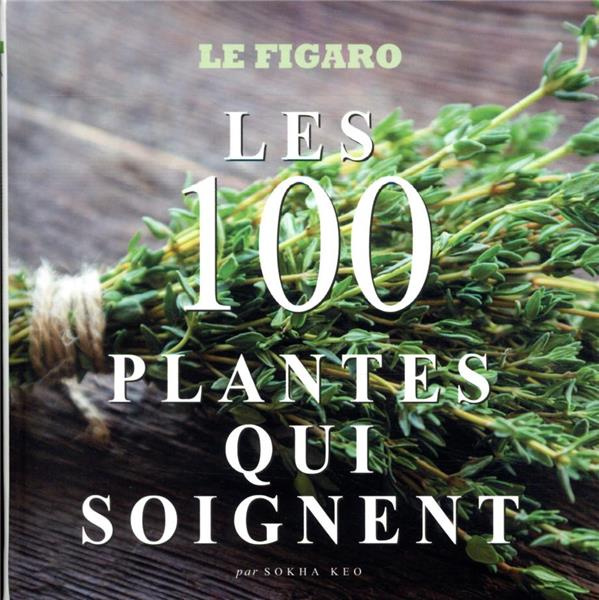 Les 100 plantes qui soignent