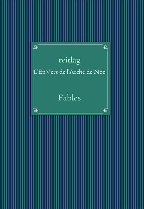 L'ENVERS DE L'ARCHE DE NOE - FABLES