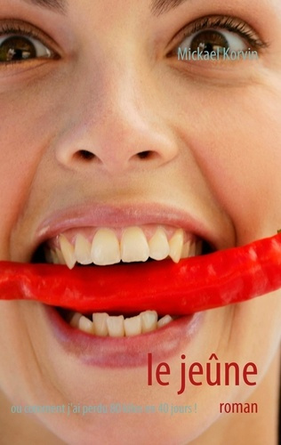 Le jeûne. Ou comment j'ai perdu 80 kilos en 40 jours !