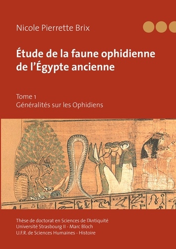 Etude de la faune ophidienne de l'Egypte ancienne. Tome 1 : Généralités sur les Ophidiens