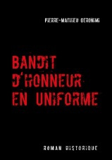 Bandit d'honneur en uniforme. Roman historique