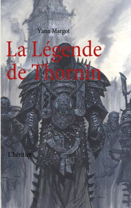 La légende de Thornin. L'héritier