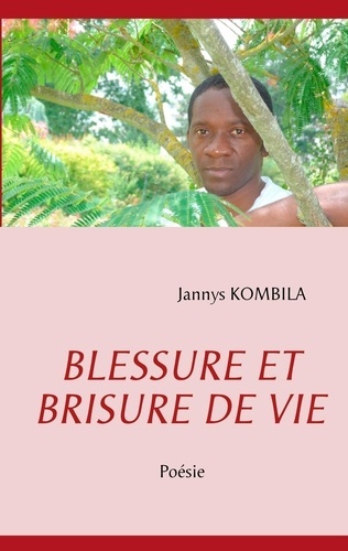 Blessure et brisure de vie. Poésie
