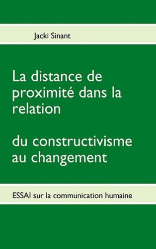 La distance de proximité dans la relation. Du constructivisme au changement