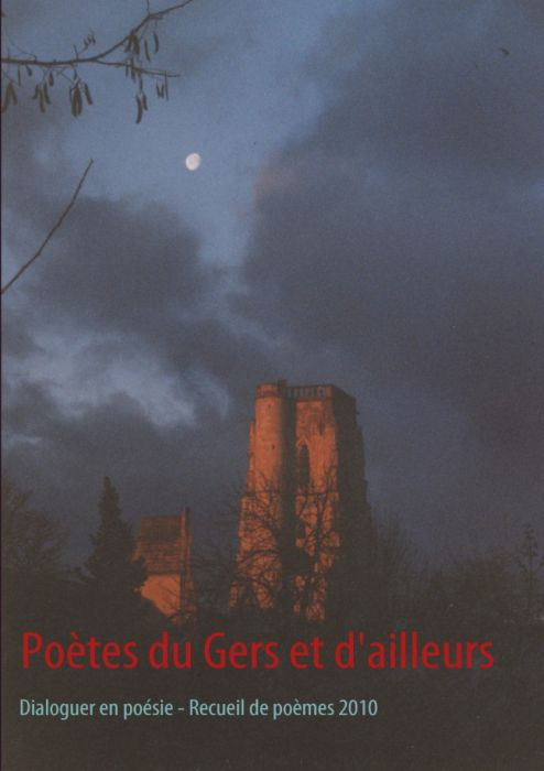 Poètes du Gers et d'ailleurs. Dialoguer en poésie, recueil de poèmes 2010