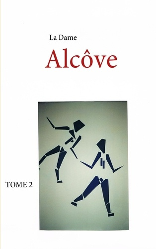 Alcôve. Tome 2