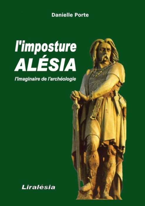 L'imposture Alésia. L'imaginaire de l'archéologie