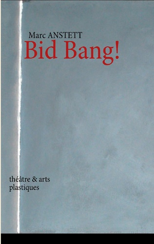 Bid bang ! Théâtre et arts plastiques