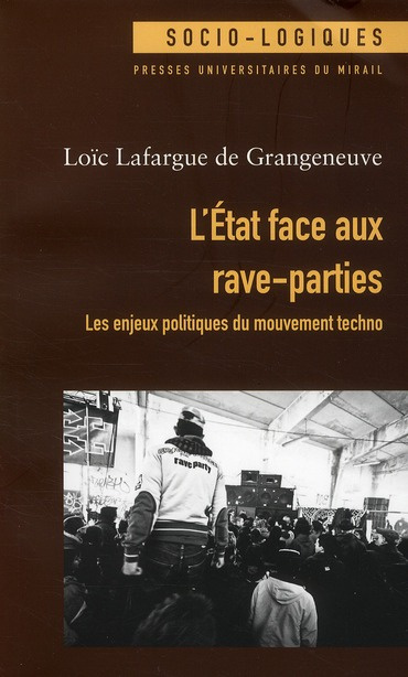 L'Etat face aux rave-parties. Les enjeux politiques du mouvement techno