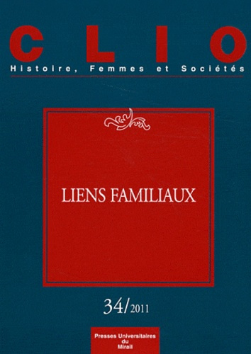 Clio N° 34/2011 : Liens familiaux