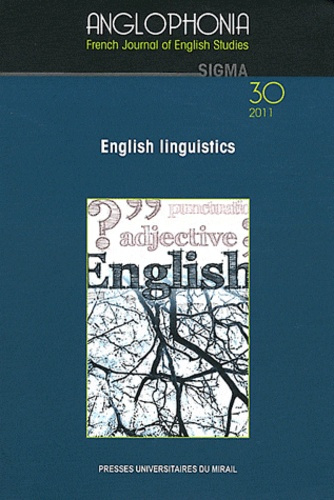 Anglophonia N° 30/2011 : English linguistics