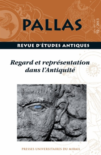 Pallas N° 92/2013 : Regard et représentation dans l'Antiquité