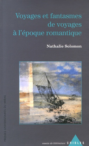 Voyages et fantasmes de voyages à l'époque romantique