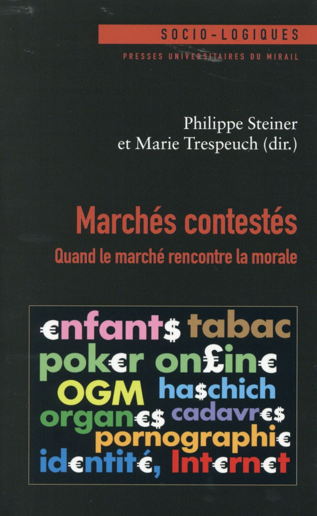 Marchés contestés. Quand le marché rencontre la morale