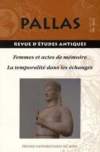 Pallas N° 99/2015 : Laisser son nom : femmes et actes de mémoire dans les sociétés anciennes. De la