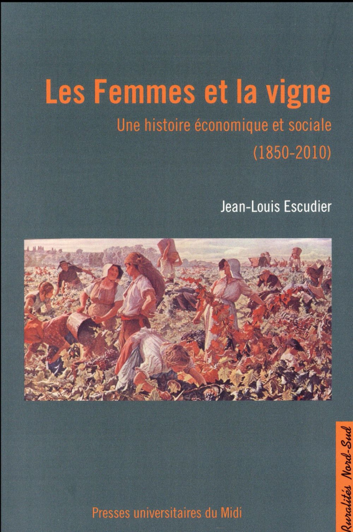 Les Femmes et la vigne. Une histoire économique et sociale (1850-2010)