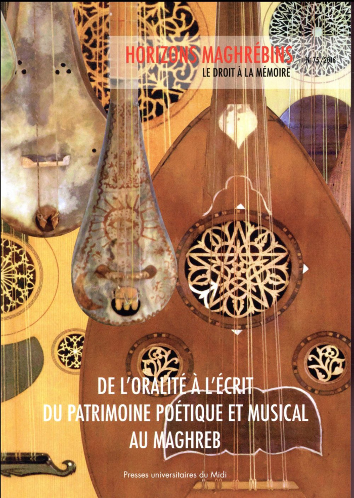 Horizons maghrébins N° 75/2016 : De l'oralité à l'écrit du patrimoine poétique et musical au Maghreb